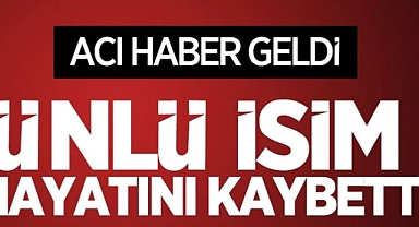 Usta oyuncu hayatını kaybetti