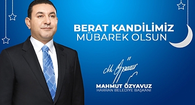 Başkan Özyavuz: Berat kandilimiz mübarek olsun