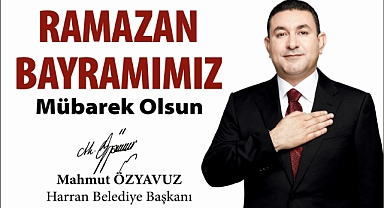 Başkan Özyavuz'un Ramazan Bayramı Mesajı