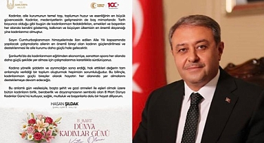 Vali Hasan Şıldak’ın 8 Mart Dünya Kadınlar Günü Mesajı