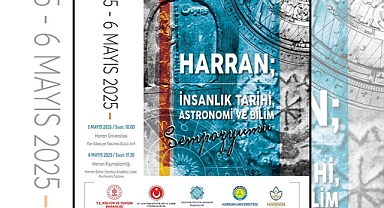 Harran’da bilim ve tarih buluşması: Sempozyuma davet var