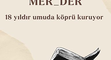 MER-DER, 18 Yıldır Umuda Köprü Kuruyor