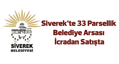 Siverek Belediyesinin 33 parsellik arsası icradan satışa çıktı