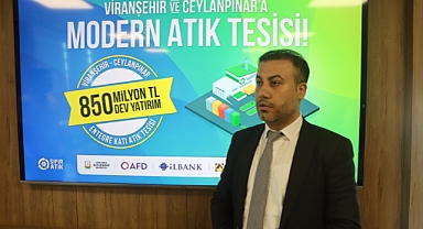 Viranşehir ve Ceylanpınar'a Modern Atık tesisi kuruluyor
